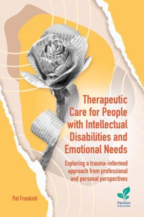 Therapeutic Care for People with Intellectual Disabilities and Emotional Needs av Pat Frankish