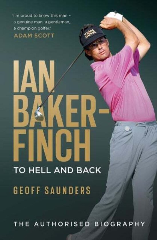 Ian Baker-Finch: To Hell and Back av Geoff Saunders