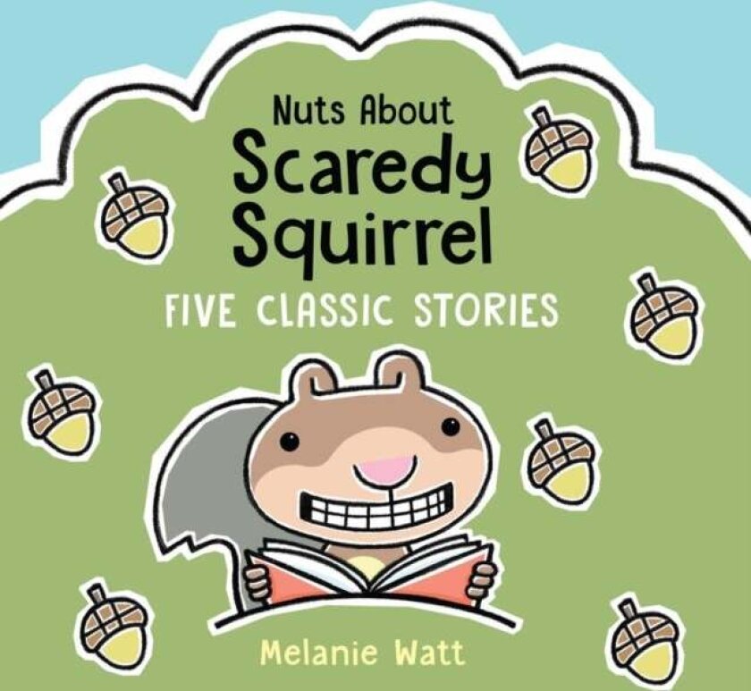Nuts About Scaredy Squirrel av Melanie Watt