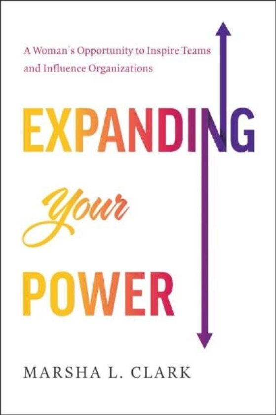 Expanding Your Power av Marsha L Clark