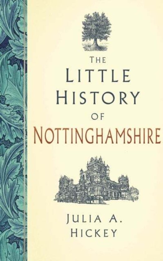 The Little History of Nottinghamshire av Julia A. Hickey