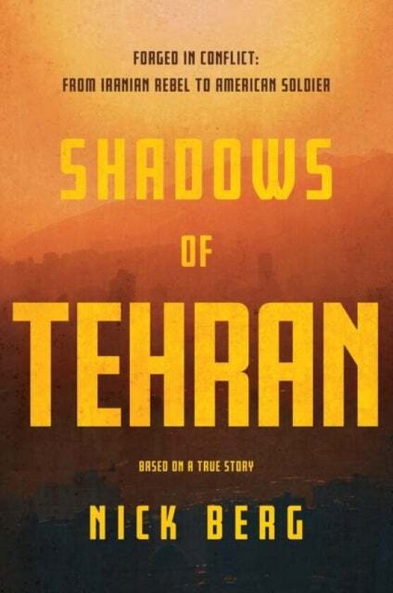 Shadows of Tehran av Nick Berg