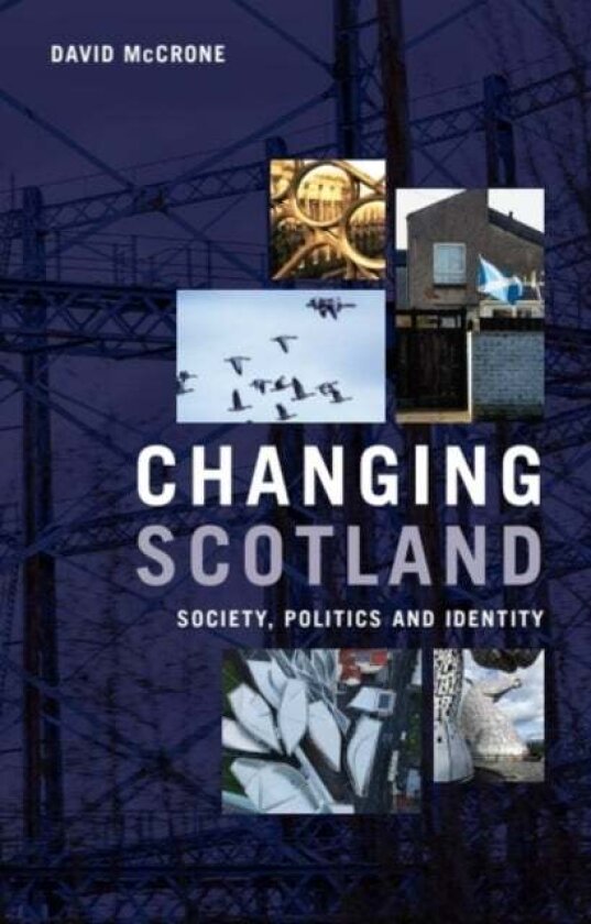 Changing Scotland av David McCrone