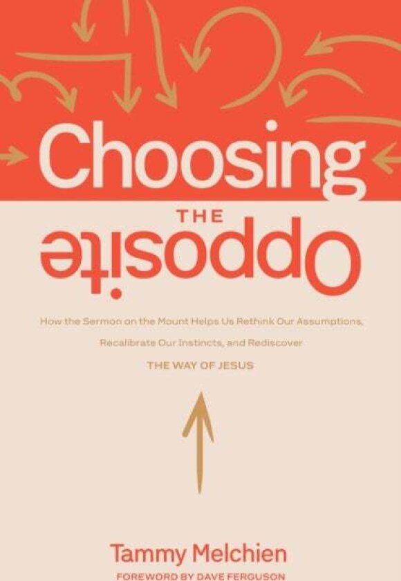 Choosing the Opposite av Tammy Melchien