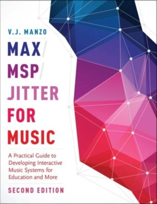 Max/MSP/Jitter for Music av V. J. Manzo