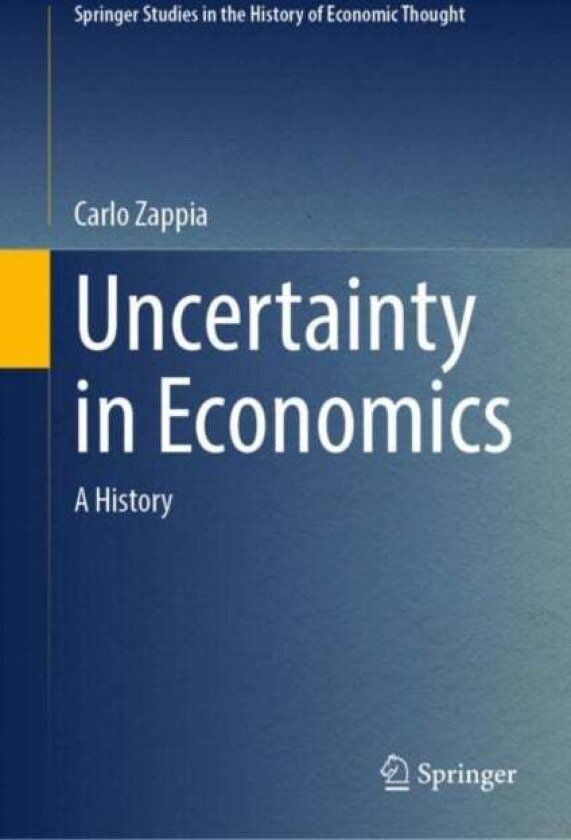 Uncertainty in Economics av Carlo Zappia