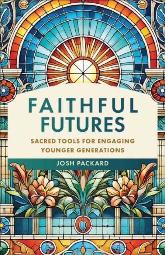 Faithful Futures av Josh Packard