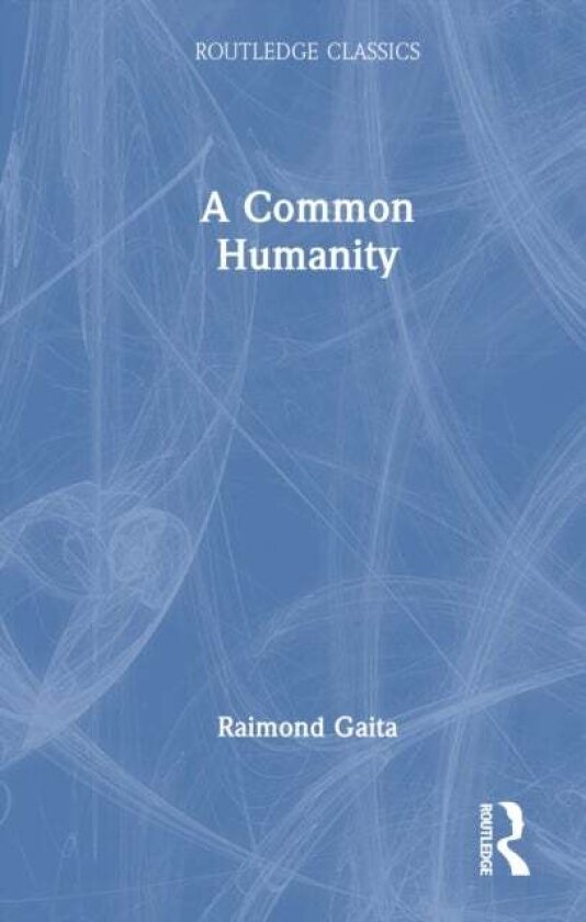 A Common Humanity av Raimond Gaita