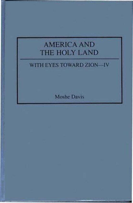 America and the Holy Land av Moshe Davis