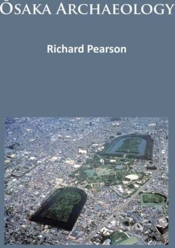 Osaka Archaeology av Richard Pearson