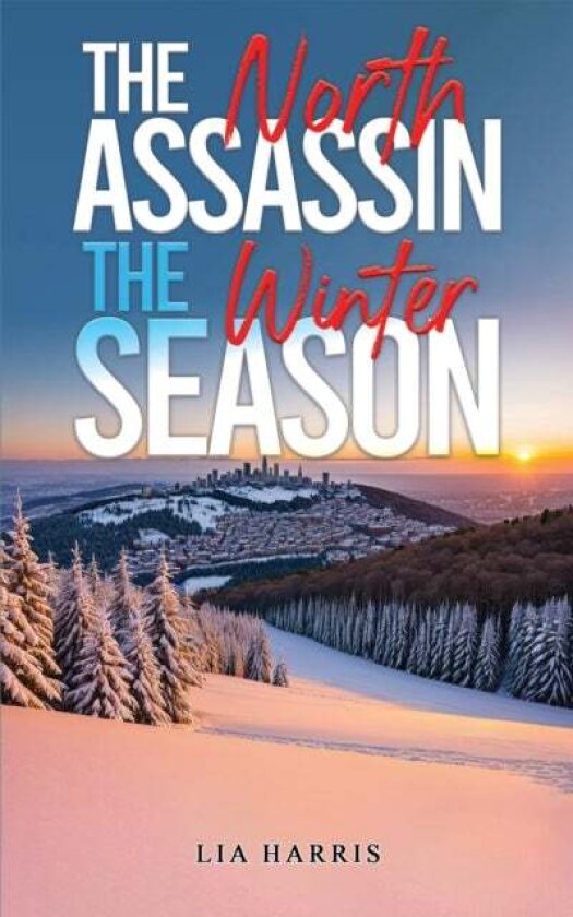 The North Assassin – The Winter Season av Lia Harris