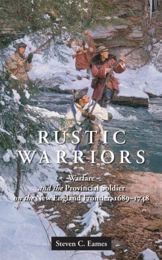 Rustic Warriors av Steven C. Eames