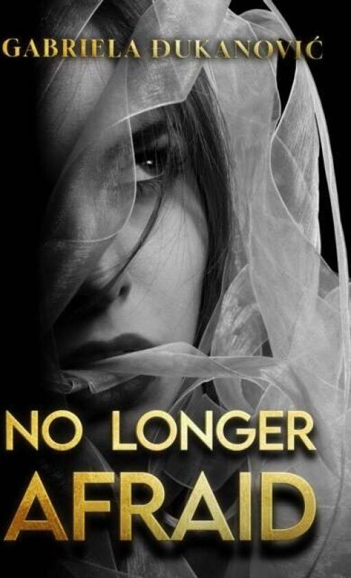 No Longer Afraid av Gabriela Dukanovic