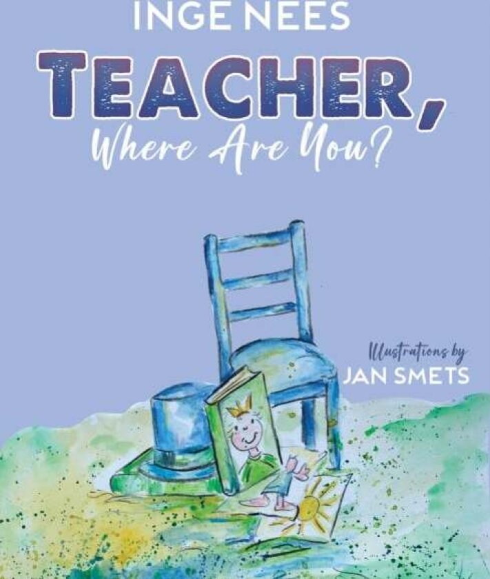 Teacher, Where Are You? av Inge Nees