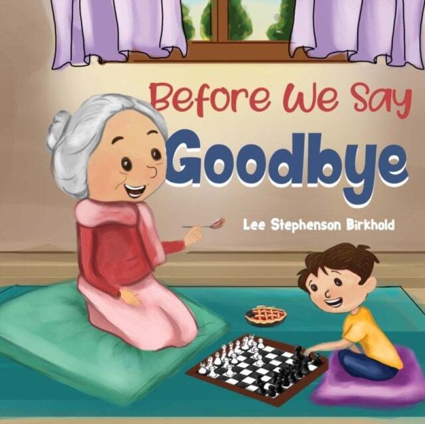 Before We Say Goodbye av Lee Stephenson Birkhold