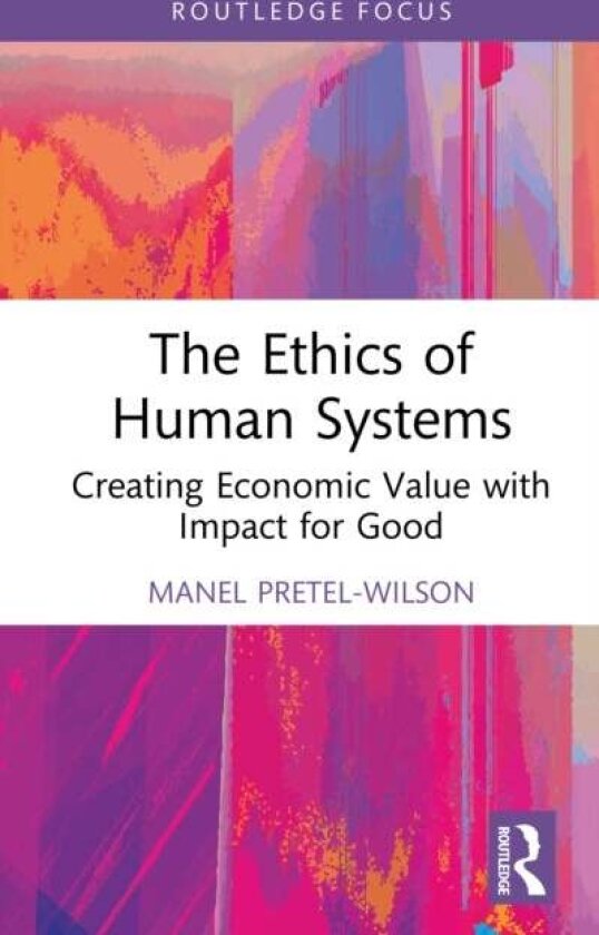 The Ethics of Human Systems av Manel Pretel-Wilson