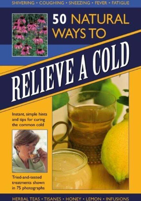 50 Natural Ways to Relieve a Cold av Raje Airey