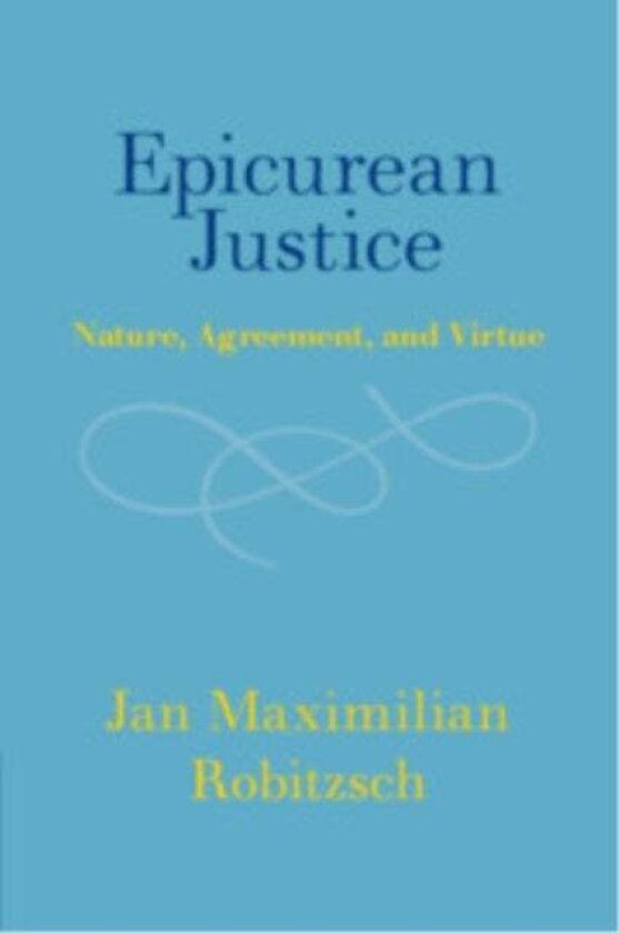 Epicurean Justice av Jan Maximilian Robitzsch