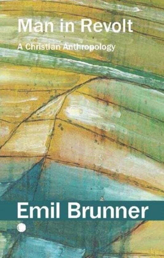 Man in Revolt av Emil Brunner