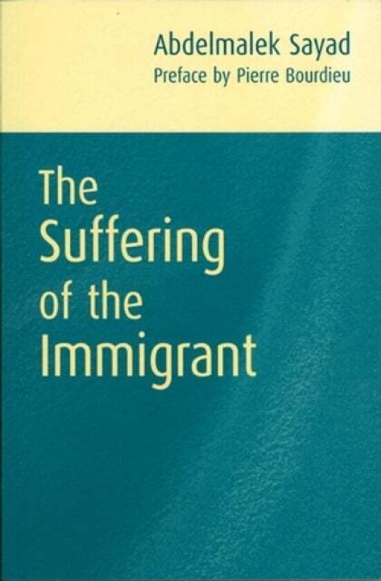 The Suffering of the Immigrant av Abdelmalek Sayad