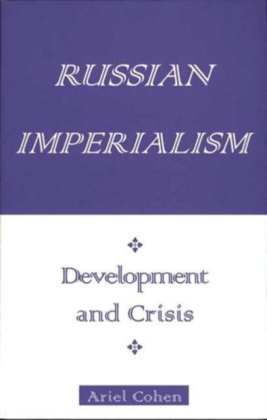 Russian Imperialism av Ariel Cohen