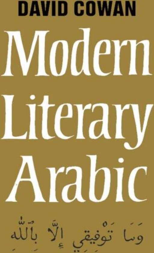An Introduction to Modern Literary Arabic av David Cowan