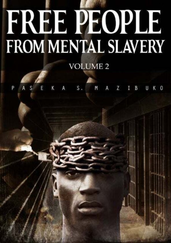 Free People from Mental Slavery (Vol. 2) av Paseka S Mazibuko