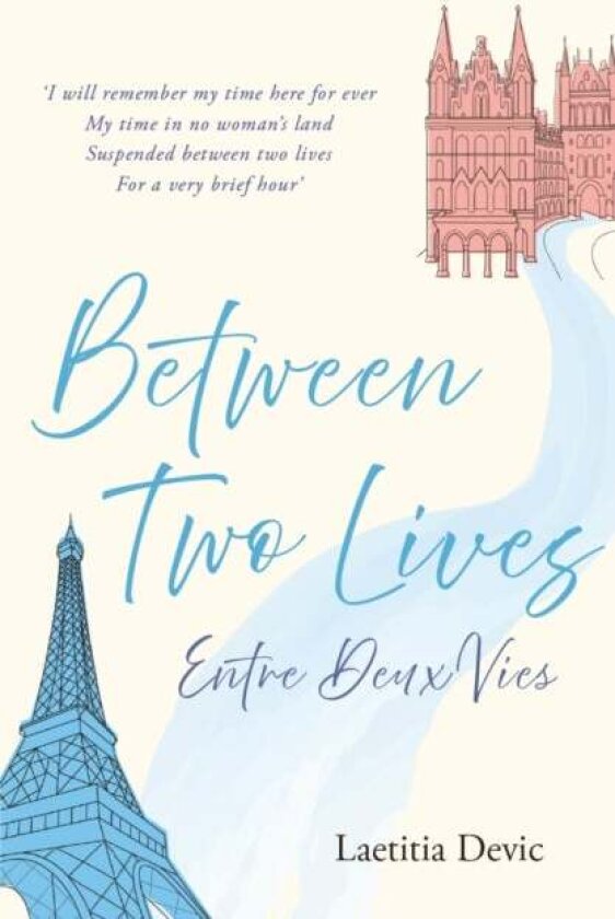 Between Two Lives / Entre Deux Vies av Laetitia Devic