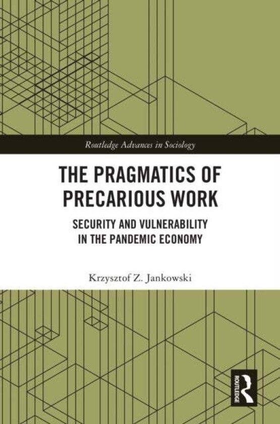 The Pragmatics of Precarious Work av Krzysztof Z. Jankowski