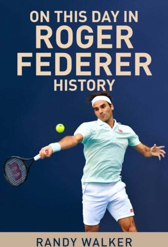 On This Day In Roger Federer History av Randy Walker