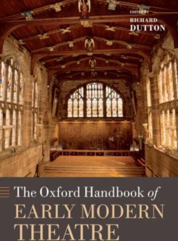 The Oxford Handbook of Early Modern Theatre