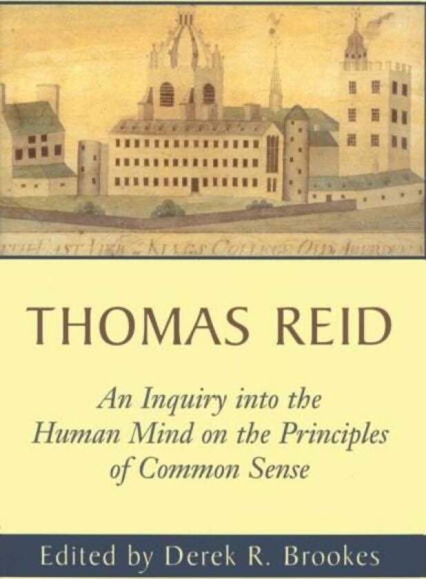 An Inquiry into the Human Mind on the Principles of Common Sense av Thomas Reid