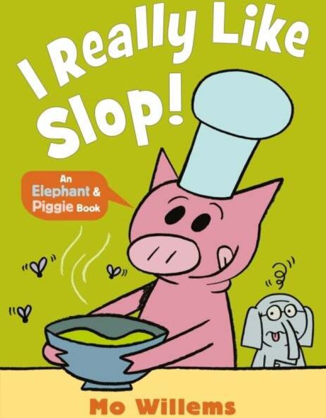 I REALLY Like Slop! av Mo Willems