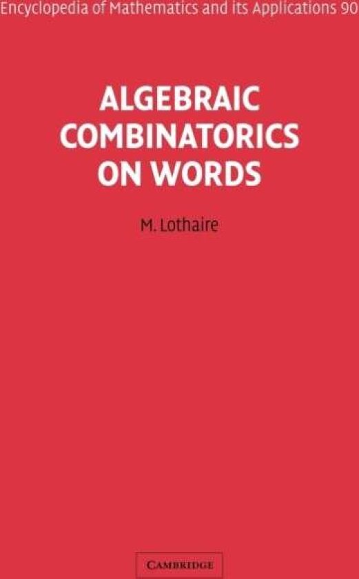 Algebraic Combinatorics on Words av M. Lothaire