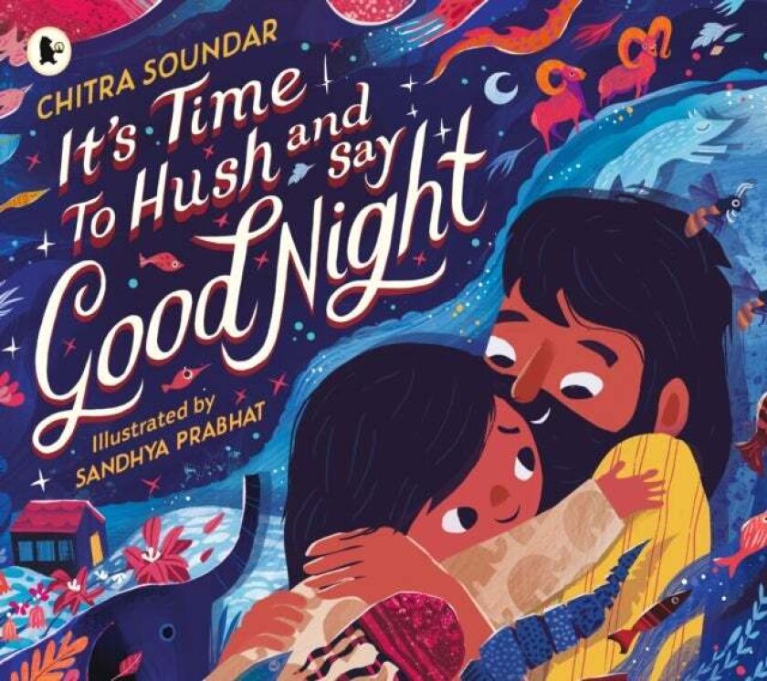 It's Time to Hush and Say Good Night av Chitra Soundar