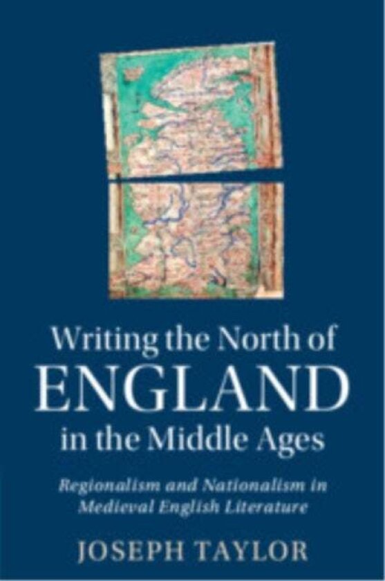 Writing the North of England in the Middle Ages av Joseph Taylor