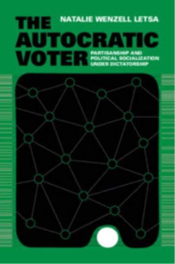 The Autocratic Voter av Natalie Wenzell Letsa