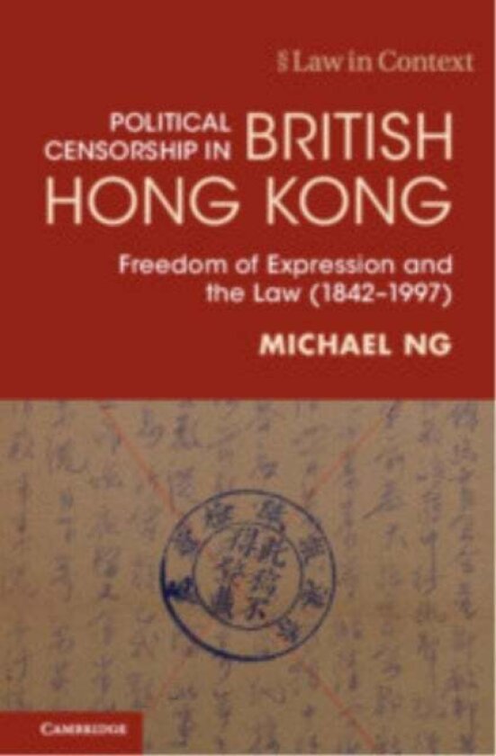 Political Censorship in British Hong Kong av Michael Ng