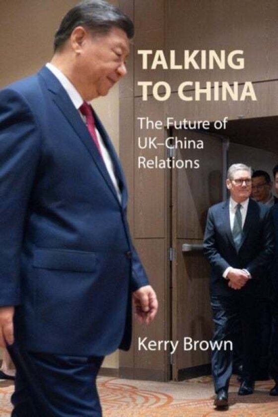 Talking to China av Prof. Kerry Brown