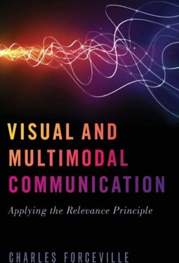 Visual and Multimodal Communication av Charles Forceville