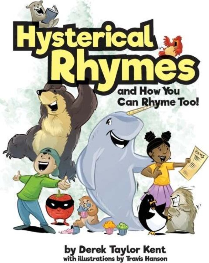 Hysterical Rhymes and How You Can Rhyme Too! av Derek Taylor Kent