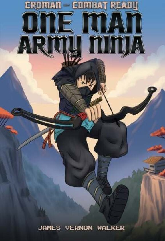 Croman – Combat Ready One Man Army Ninja av James Vernon Walker