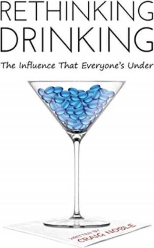 Rethinking Drinking av Craig Noble