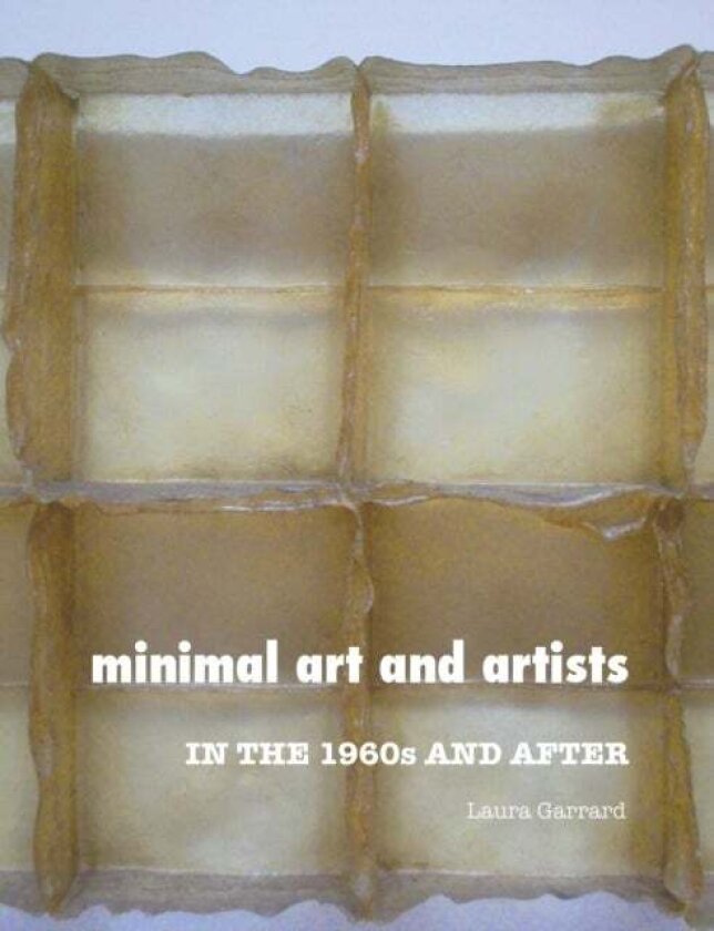 Minimal Art and Artists av Laura Garrard