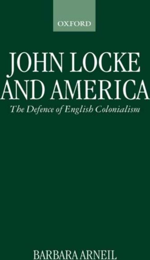 John Locke and America av Barbara Arneil