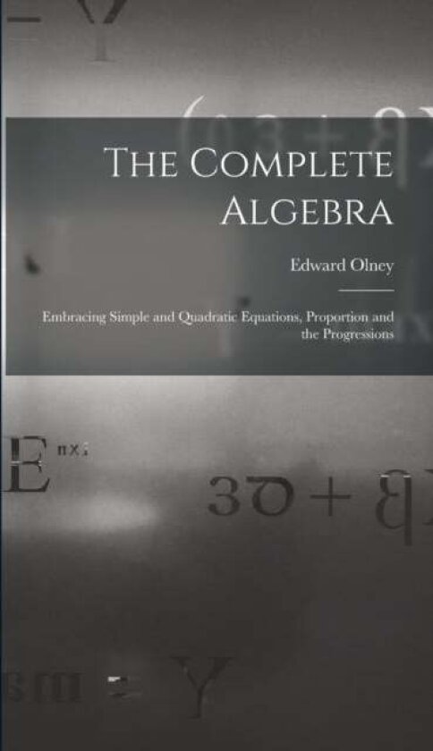 The Complete Algebra av Edward Olney