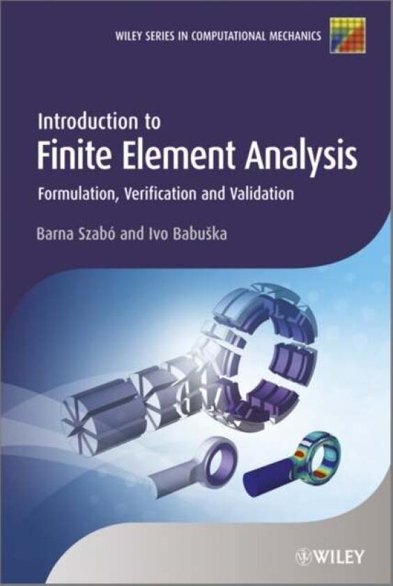 Introduction to Finite Element Analysis av Barna Szabo