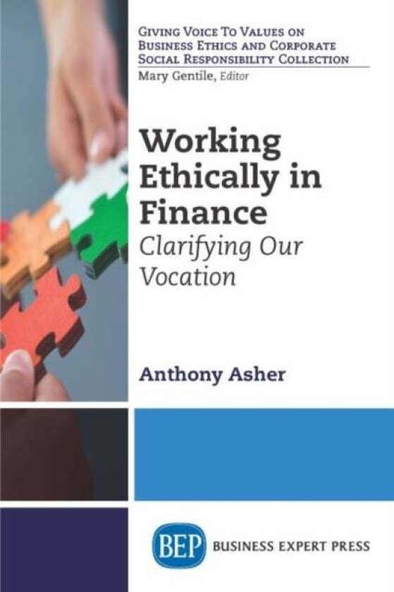 Working Ethically in Finance av Anthony Asher