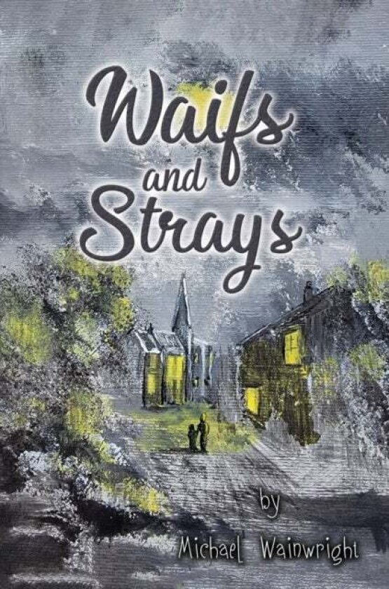 Waifs and Strays av Michael Wainwright