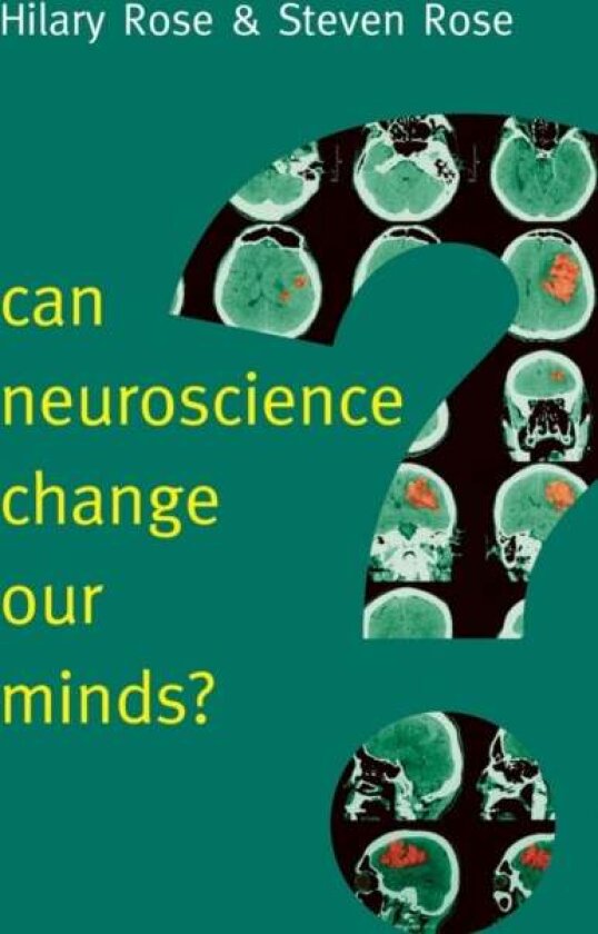 Can Neuroscience Change Our Minds? av Hilary Rose, Steven Rose